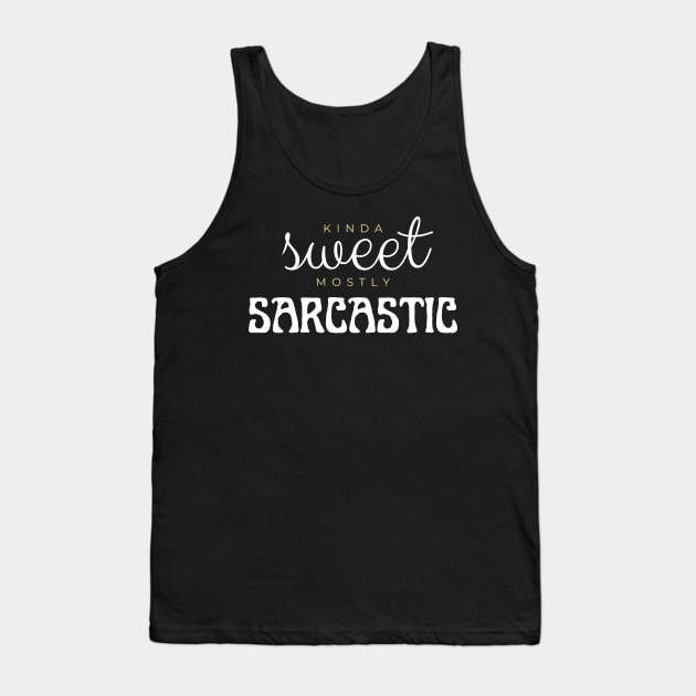 Kinda sweet mostly sarcastic Tank Top by AllPrintsAndArt